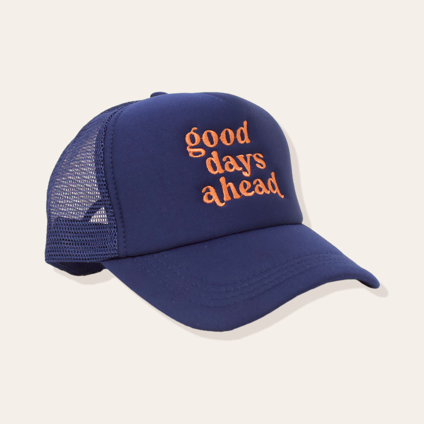 Good Days Ahead Trucker Hat