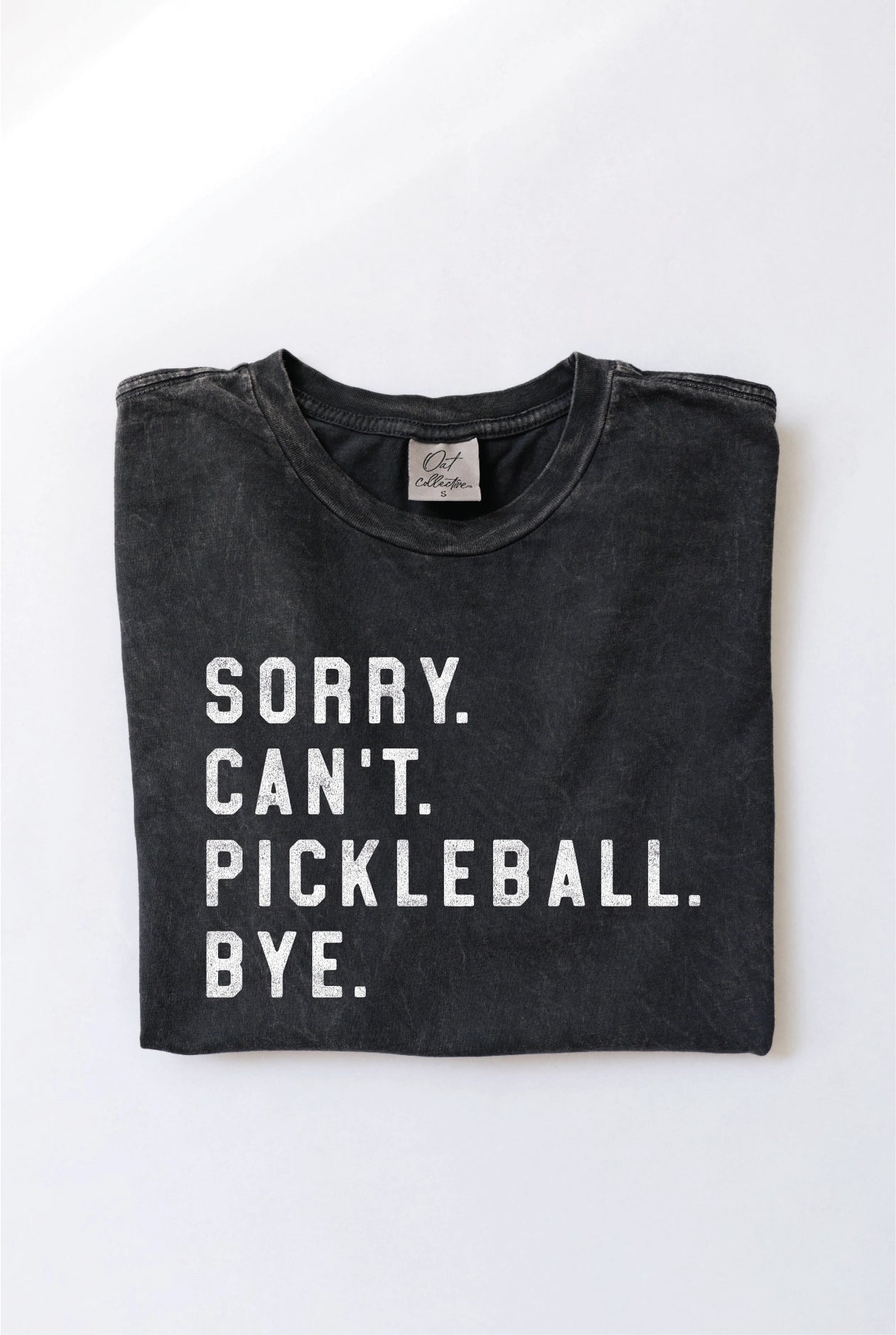 Sorry Can't Pickleball Bye Mineral Washed T-Shirt