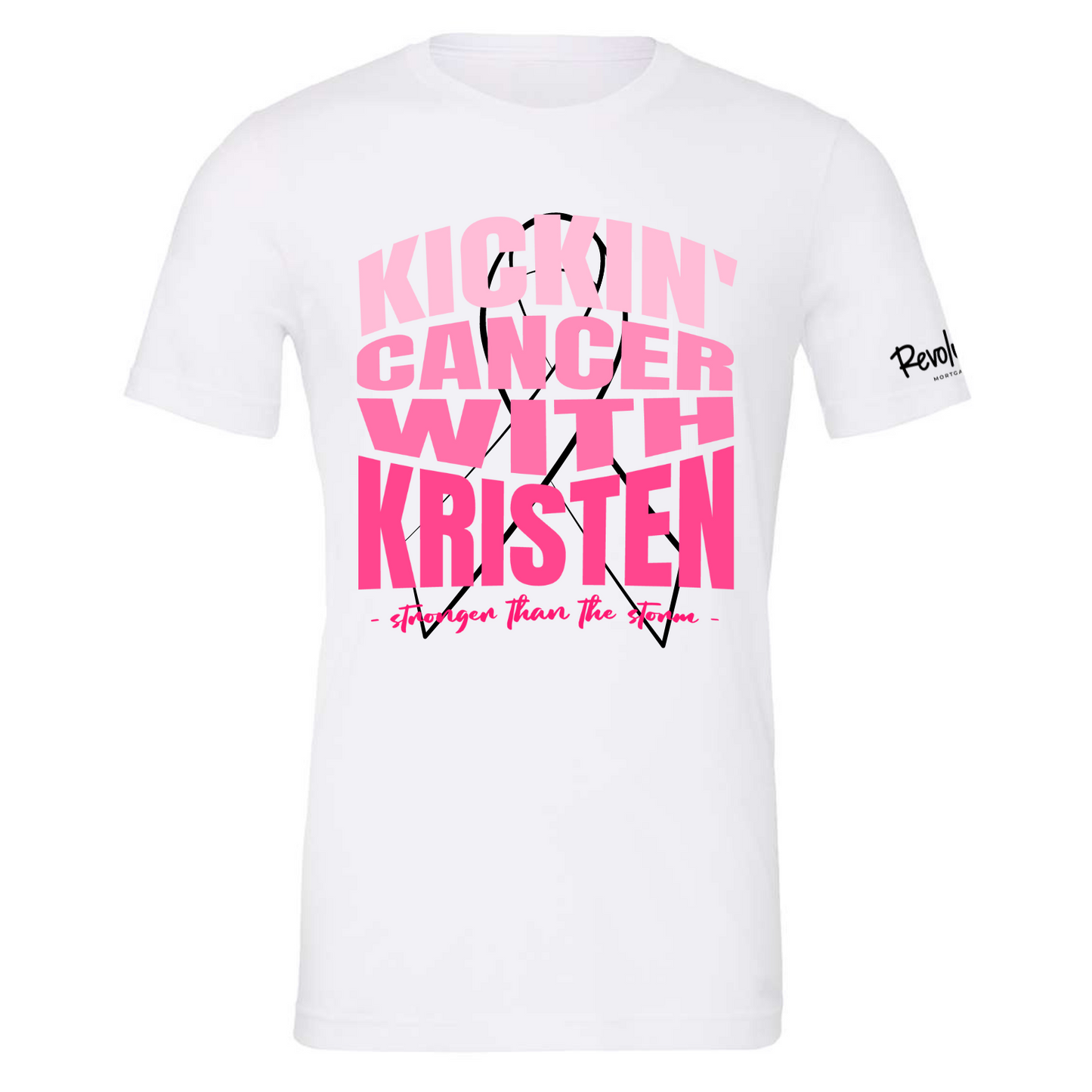 Kickin' Cancer With Kristen - Revolution Mortgage Give Back Shirt